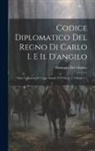 Giuseppe Del Giudice - Codice Diplomatico Del Regno Di Carlo I. E Ii. D'angilo: Ossia Collezione Di Leggi, Statuti, E Privilegi ..., Volume 1