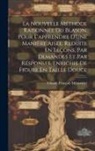 Claude-François Ménestrier - La Nouvelle Méthode Raisonnée Du Blason, Pour L'apprendre D'une Manière Aisée, Reduite En Leçons, Par Demandes Et Par Résponses. Enrichie De Figure En