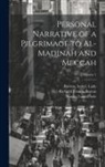 Isabel Lady Burton, Richard Francis Burton, Stanley Lane-Poole - Personal Narrative of a Pilgrimage to Al-Madinah and Meccah; Volume 1