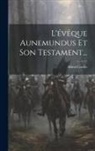 Alfred Coville - L'évêque Aunemundus Et Son Testament