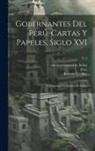 Roberto Levillier, Archivo General De Indias, Peru (Viceroyalty) - Gobernantes del Perú, cartas y papeles, siglo XVI; documentos del Archivo de Indias; v. 2