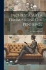 Cesare Lombroso - Inchiesta Sulla Trasmissione Del Pensiero