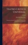Benito Jerónimo Feijoo - Teatro Critico Universal: Ó Discursos Varios En Todo Género De Materias, Para Desengaño De Errores Comunes; Volume 9