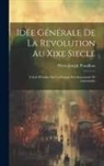 Pierre-Joseph Proudhon - Idée Générale De La Revolution Au Xixe Siecle: (Choix D'études Sur La Pratique Révolutionnaire Et Industrielle)