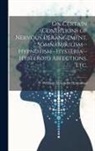 William Alexander Hammond - On Certain Conditions of Nervous Derangement, Somnambulism--hypnotism--hysteria--hysteroid Affections, etc