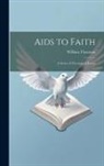 William Thomson - Aids to Faith: A Series of Theological Essays