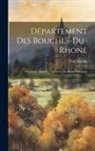Paul Moulin - Département des Bouches-du-Rhone: Documents Relatifs a la Vente des Biens Nationaux