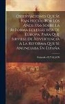 Fernando Zevallos - Observaciones Que Se Han Hecho Por Los Años 1766 Sobre La Reforma Eclesiástica De Europa, Para Que Sirviese De Advertencia A La Reforma Que Se Anuncia