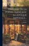 B. Jullien - Histoire De La Poésie Française a L'époque Impériale