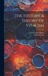 Hans Driesch, Charles Kay Ogden - The History & Theory Of Vitalism
