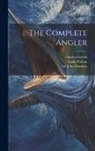 Charles Cotton, Izaak Walton, John Hawkins - The Complete Angler