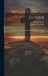 Martin Luther, Matthias Sheeleigh - Luther; a Song-tribute, on the Four-hundredth Anniversary of His Birth