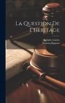 Adolphe Landry, Eugenio Rignano - La Question De L'heritage