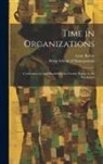 Lotte Bailyn, Sloan School of Management - Time in Organizations: Constraints on, and Possibilities for Gender Equity in the Workplace