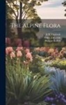 E. W. Clayforth, Henry Correvon, Philippe Robert - The Alpine Flora