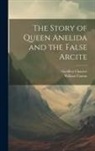 William Caxton, Geoffrey Chaucer - The Story of Queen Anelida and the False Arcite