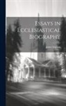 James Stephen - Essays in Ecclesiastical Biography