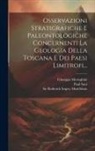 Giuseppe Meneghini, Paul Savi, Roderick Impey Murchison - Osservazioni Stratigrafiche E Paleontologiche Concernenti La Geologia Della Toscana E Dei Paesi Limitrofi