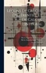 Baron Augustin Louis Cauchy, Lorenz Lindelöf, Baron Augustin Louis Moigno - Leçons De Calcul Différentiel Et De Calcul Intégral; Volume 1