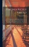 Richard Hakluyt - Virginia Richly Valued: By the Description of the Main Land of Florida, Her Next Neighbour: Out of the Foure Yeeres Continuall Trauell and Dis