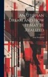 Anna Swanwick - An Utopian Dream And How It May Be Realized