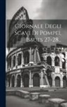 Anonymous - Giornale Degli Scavi Di Pompei, Issues 27-28