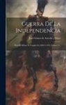 José Gómez de Arteche Y Moro - Guerra De La Independencia: Historia Militar De España De 1808 Á 1814, Volume 9