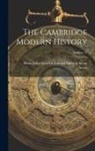 Baron John Emerich Edward Dalberg Acton - The Cambridge Modern History; Volume 11