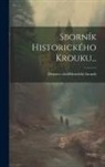 Czechoslova Dru&amp;158;stvo Vlast (Prague - Sborník Historického Krou&#158;ku