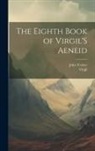 John Tetlow, Virgil - The Eighth Book of Virgil'S Aeneid