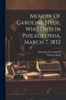 Charles Hyde, American Tract Society - Memoir Of Caroline Hyde, Who Died In Philadelphia, March 7, 1832