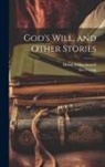 Ilse Frapan, Helen A. MacDonnell - God's Will, and Other Stories