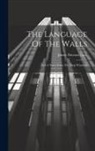 James Dawson Burn - The Language Of The Walls: And A Voice From The Shop Windows