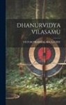 Veturi Prabhakara Sastry - Dhanurvidya Vilasamu