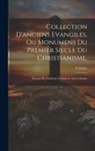 Voltaire - Collection D'anciens Evangiles, Ou Monumens Du Premier Siecle Du Christianisme,: Extraits De Fabricius, Grabius & Autres Savans