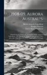 George Marston, Ernest Henry Shackleton, Unknown - 1908-09. Aurora Australis.: [Published at the Winter Quarters of the British Antarctic Expedition, 1907, During the Winter Months of April, May, J