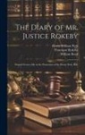William Boyd, Henry William Peek, Thomasor Rokeby - The Diary of Mr. Justice Rokeby: Printed From a ms. in the Possession of Sir Henry Peek, Bart