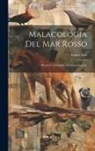 Arturo Issel - Malacologia Del Mar Rosso: Ricerche Zoologiche E Paleontologiche
