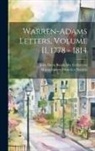 John Davis Batchelder Collection (Lib, Massachusetts Historical Society - Warren-Adams Letters, Volume II, 1778 - 1814