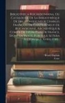Coste, Benoît Duplain - Bibliotheca Rocheboniana, Ou Catalogue De La Bibliothèque De Feu Monseigneur Charles François De Chateauneuf De Rochebonne, Archevêque & Comte De Lyon