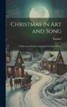 Raphael - Christmas in Art and Song: A Collection of Songs, Carols and Descriptive Poems