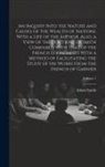 Adam Smith - An Inquiry Into the Nature and Causes of the Wealth of Nations. With a Life of the Author. Also, a View of the Doctrine of Smith Compared With That of
