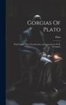 Plato - Gorgias Of Plato: With English Notes, Introduction, and Appendix by W.H. Thompson