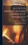 Mendele Mokher Sefarim - Ale er fun Mendele Mokher Sforim (Sh.Y. Abramoits); Volume 1