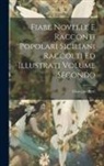 Giuseppe Pitrè - Fiabe Novelle E Racconti Popolari Siciliani Raccolti Ed Illustrati Volume Secondo