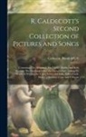 Randolph Caldecott - R. Caldecott's Second Collection of Pictures and Songs: Containing The Milkmaid, Hey Diddle Diddle, and Baby Bunting, The fox Jumps Over the Parson's