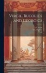 A. E. Haigh, T. L. (Thomas Leslie) Papillon, Virgil - Virgil. Bucolics and Georgics
