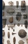 William Johnson Sollas, Macmillan And Company - Ancient Hunters and Their Modern Representatives