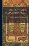 Jean-François-Marie-Maurice-Ag Gonidec, Théodore Hersard de la Villemarqué - Dictionnaire Breton-français: Précédé De Sa Grammaire Bretonne