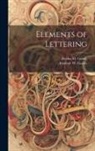 Bertha M. Goudy, Frederic W. Goudy - Elements of Lettering